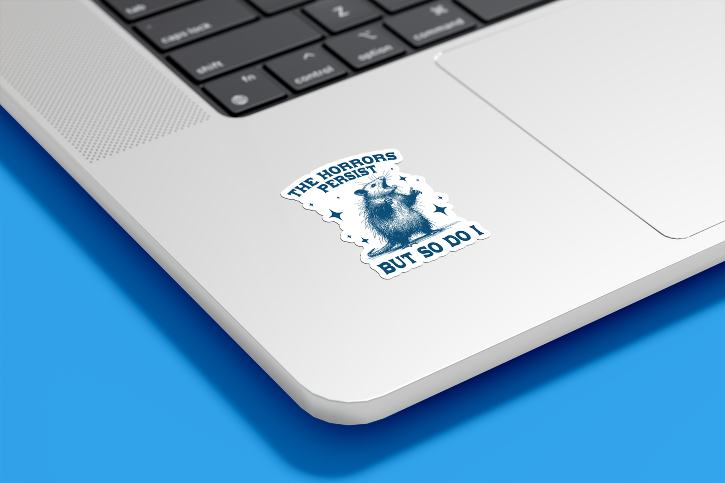 The Horrors Persist But So Do I Vinyl Sticker | Sticker Lodge