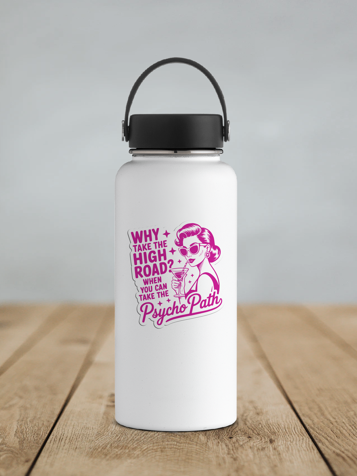 Why Take The High Road When You Can Take The Psycho Path Vinyl Sticker | Sticker Lodge