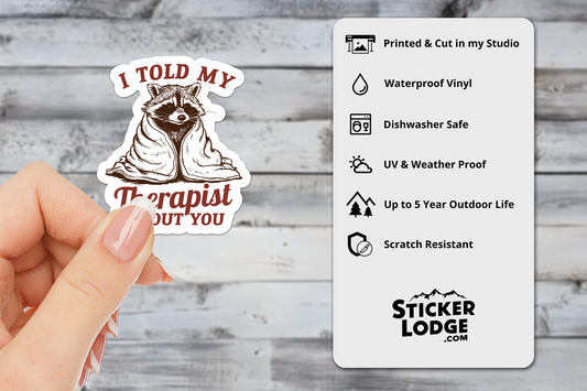 I Told My Therapist About You Vinyl Sticker | Sticker Lodge