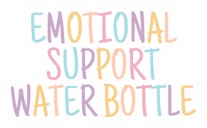 Emotional Support Water Bottle sticker