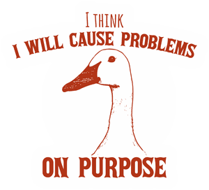 I Think I Will Cause Problems On Purpose sticker