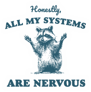 Honestly, All My Systems Are Nervous sticker