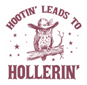 Hootin' Leads to Hollerin' sticker