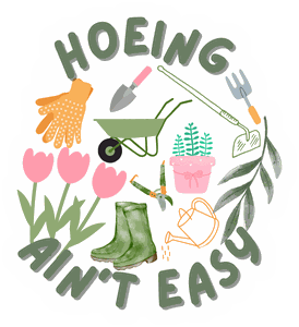 Hoeing Ain't Easy sticker