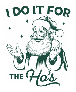 I Do It For The Hos sticker