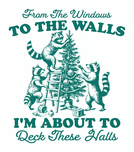 I'm About To Deck These Halls Raccoon sticker