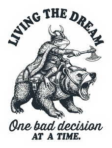Living The Dream One Bad Decision At A Time sticker