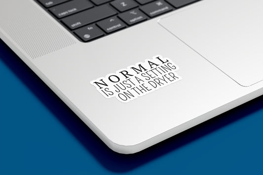 Normal Is Just A Setting on the Dryer Vinyl Sticker | Sticker Lodge