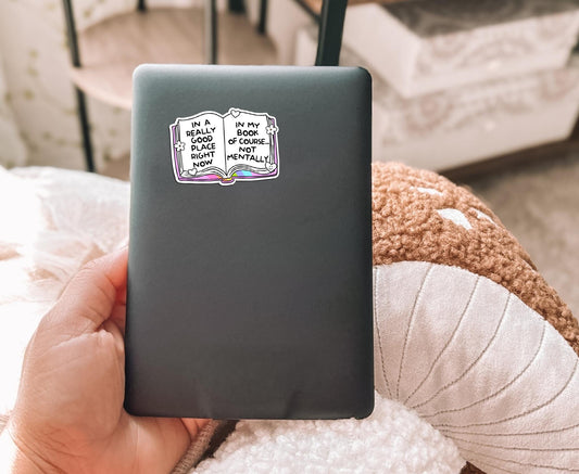 In a Really Good Place Right Now in My Book Not Mentally Vinyl Sticker | Sticker Lodge