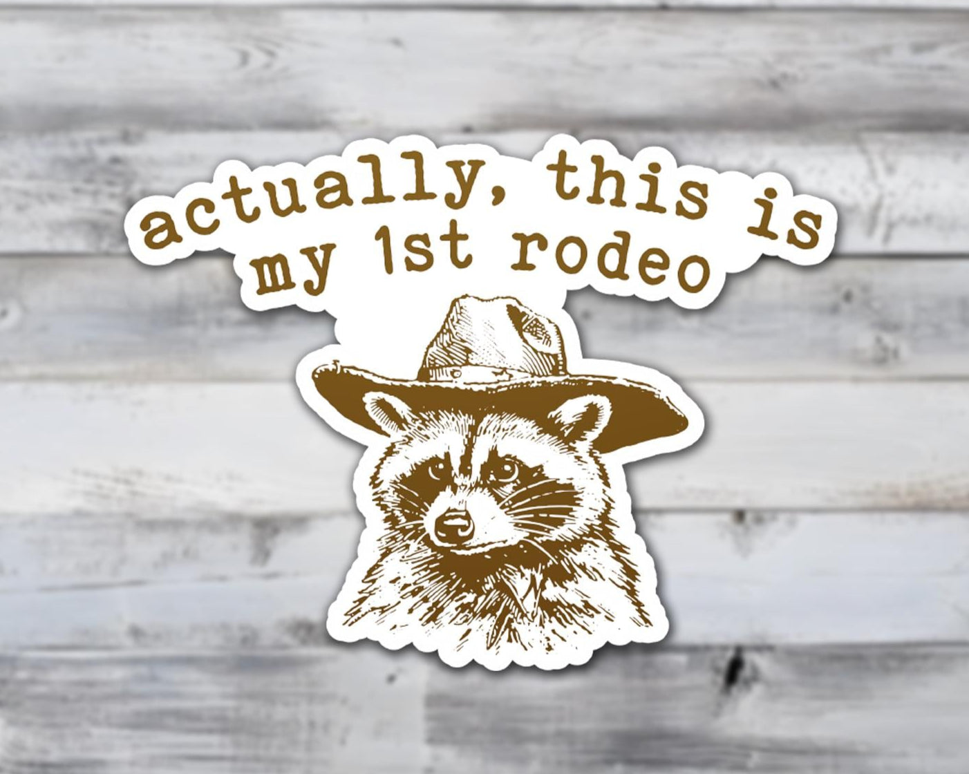 Actually This Is My First Rodeo Vinyl Sticker | Sticker Lodge