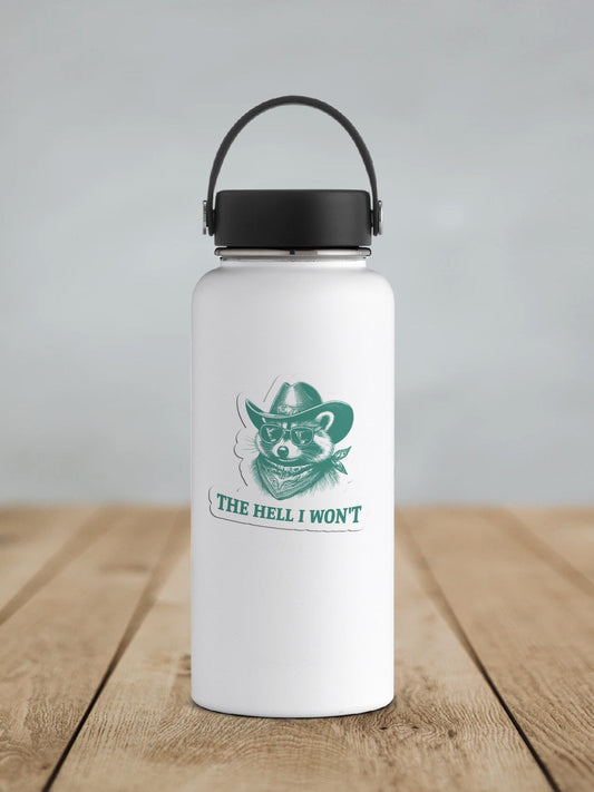 The Hell I Wont Raccoon Vinyl Sticker | Sticker Lodge