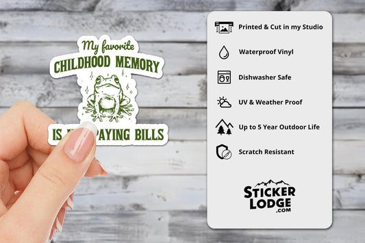 My Favorite Childhood Memory Is Not Paying Bills Vinyl Sticker | Sticker Lodge