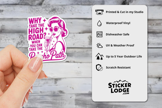 Why Take The High Road When You Can Take The Psycho Path Vinyl Sticker | Sticker Lodge