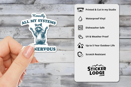 Honestly, All My Systems Are Nervous Vinyl Sticker | Sticker Lodge