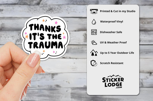 Thanks It's The Trauma Vinyl Sticker | Sticker Lodge
