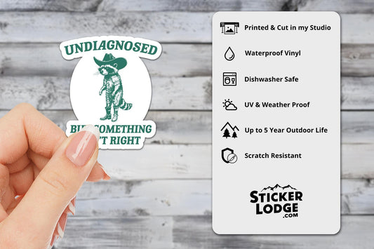 Undiagnosed But Something Ain’t Right Vinyl Sticker | Sticker Lodge