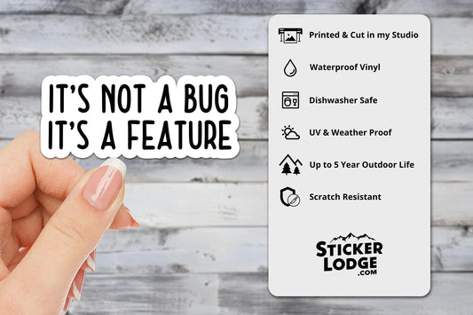It's Not a Bug, It's a Feature Vinyl Sticker | Sticker Lodge