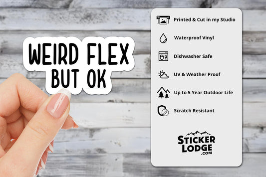 Weird Flex But OK Vinyl Sticker | Sticker Lodge