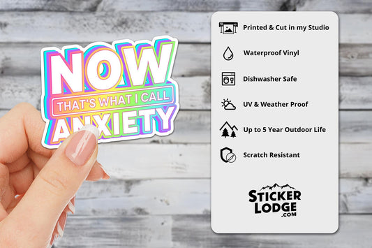 Now Thats What I Call Anxiety Vinyl Sticker | Sticker Lodge