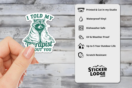 I Told My Therapist About You Vinyl Sticker | Sticker Lodge