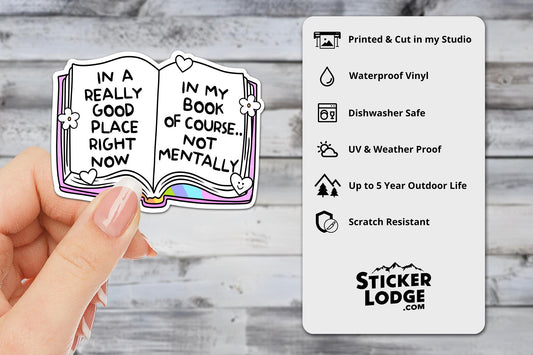 In a Really Good Place Right Now in My Book Not Mentally Vinyl Sticker | Sticker Lodge