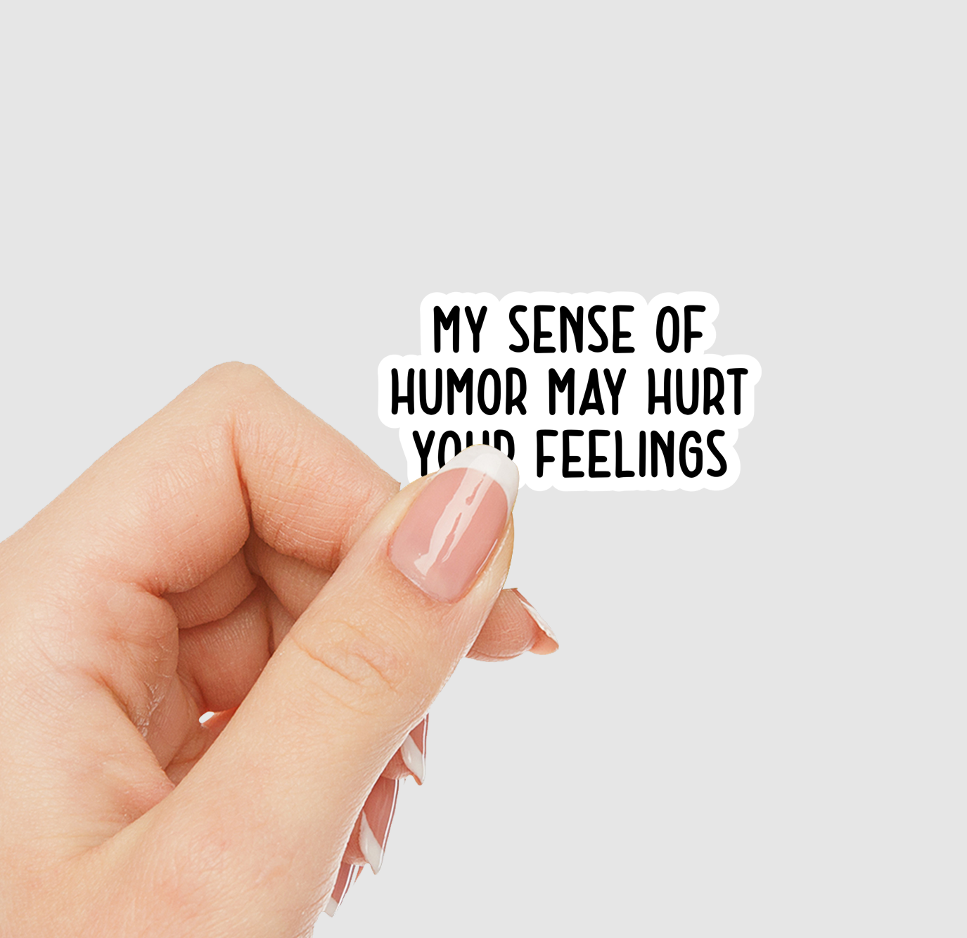My Humor May Hurt Your Feelings Vinyl Sticker | Sticker Lodge