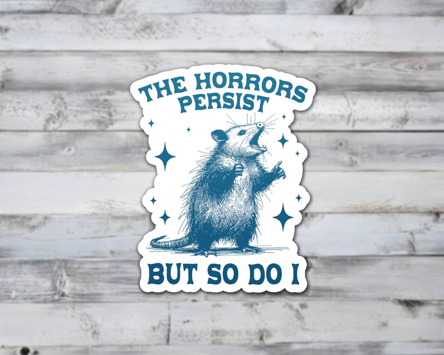 The Horrors Persist But So Do I Vinyl Sticker | Sticker Lodge