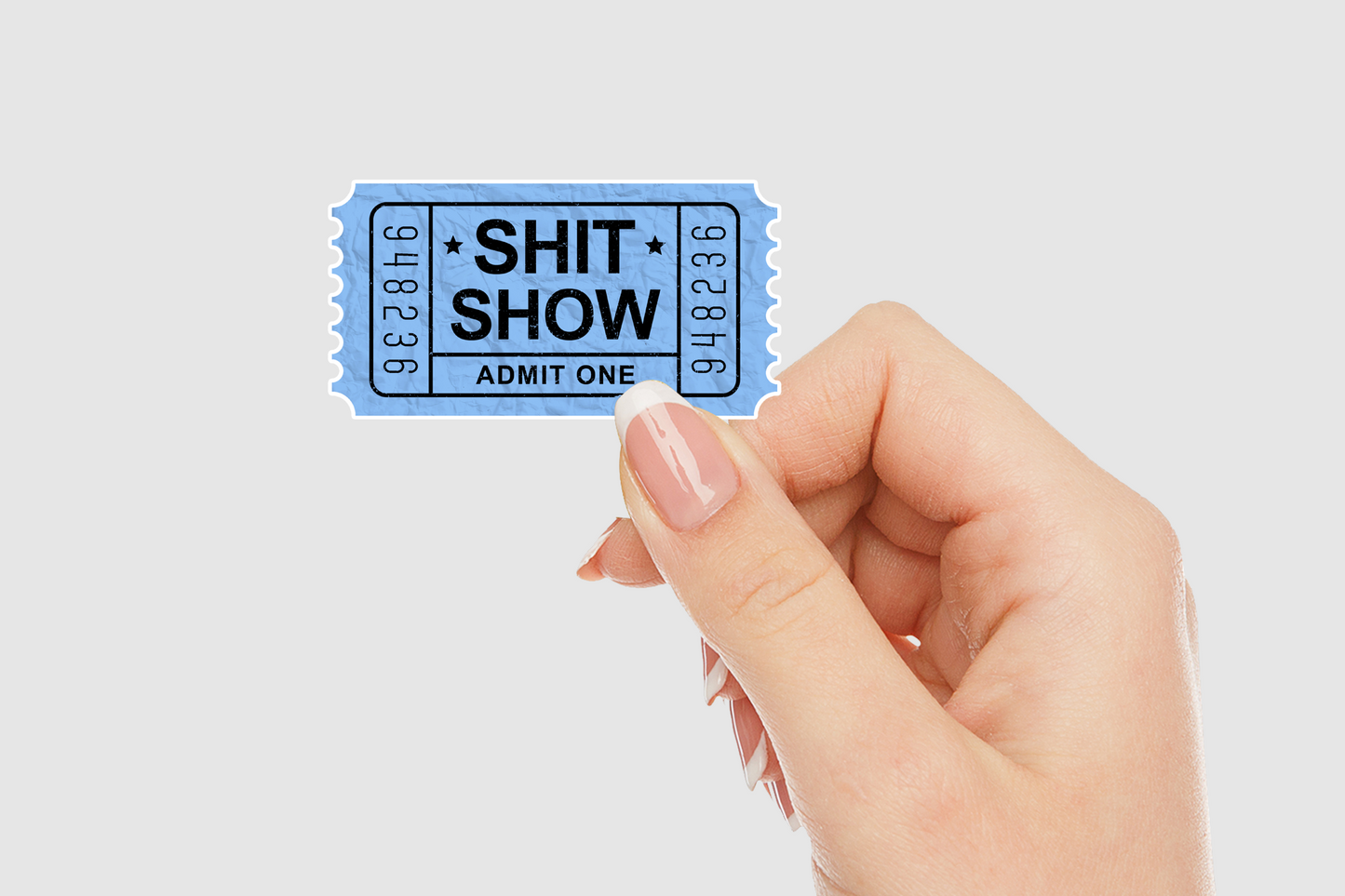 Shit Show Ticket Admit One Vinyl Sticker | Sticker Lodge