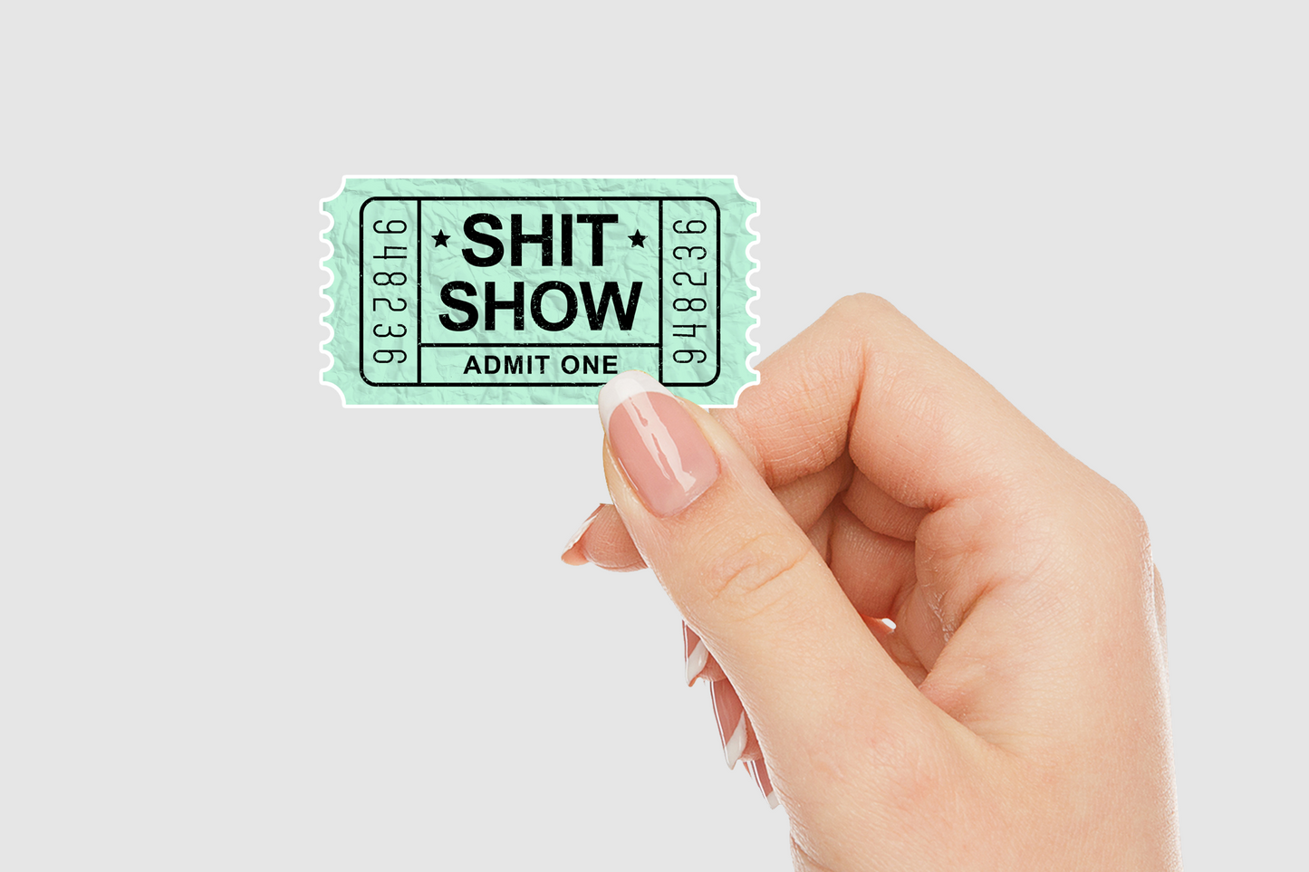 Shit Show Ticket Admit One Vinyl Sticker | Sticker Lodge
