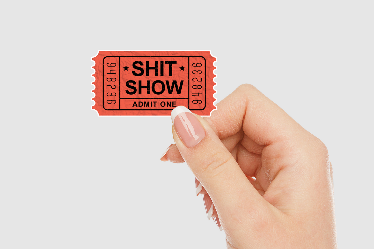 Shit Show Ticket Admit One Vinyl Sticker | Sticker Lodge