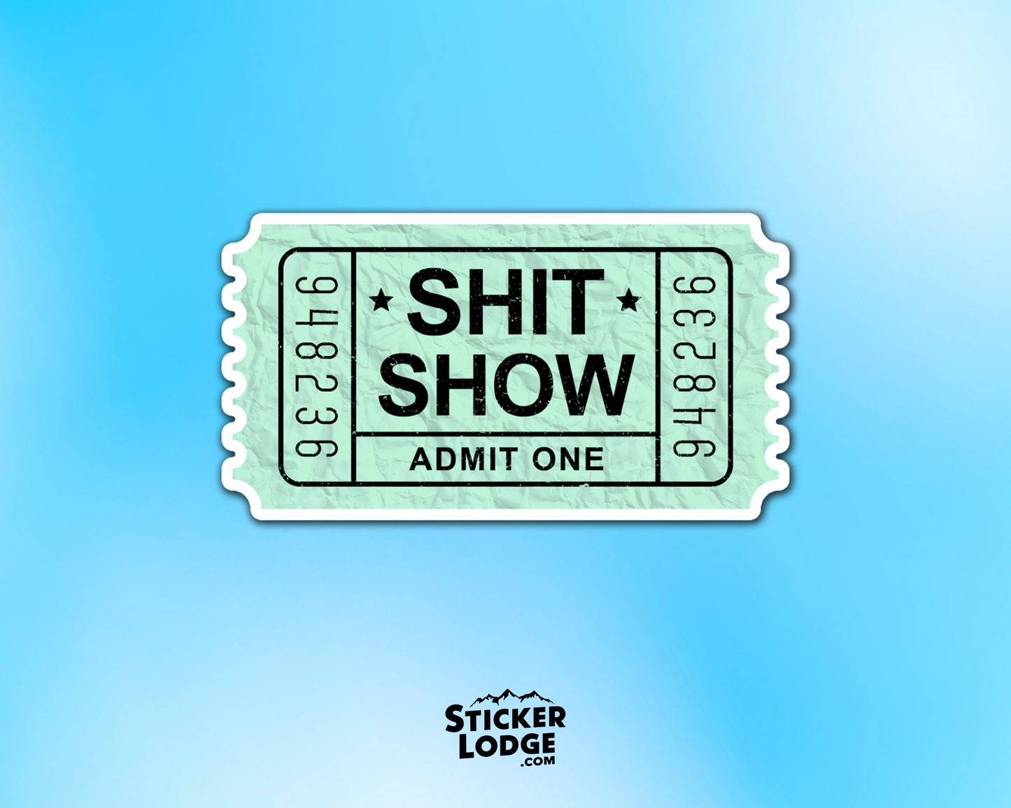 Shit Show Ticket Admit One Vinyl Sticker | Sticker Lodge