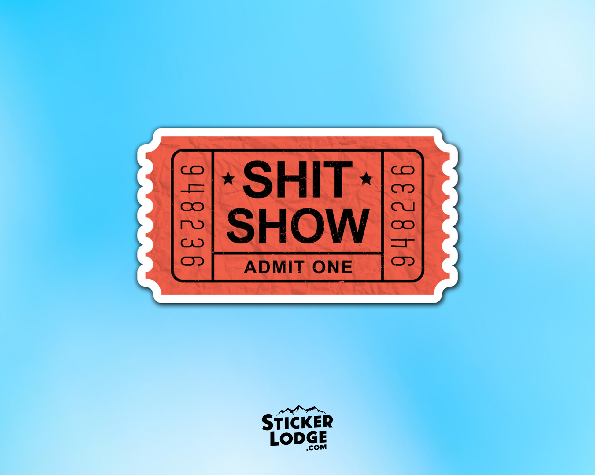 Shit Show Ticket Admit One Vinyl Sticker | Sticker Lodge