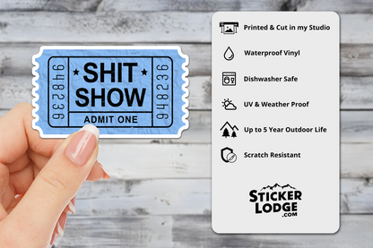 Shit Show Ticket Admit One Vinyl Sticker | Sticker Lodge