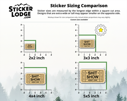 Shit Show Ticket Admit One Vinyl Sticker | Sticker Lodge