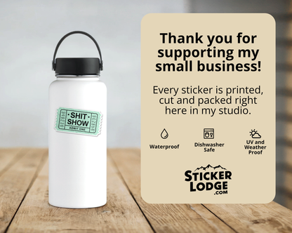 Shit Show Ticket Admit One Vinyl Sticker | Sticker Lodge