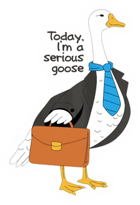 Today I'm a Serious Goose sticker