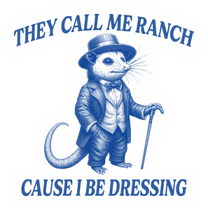 They Call Me Ranch Cause I Be Dressing sticker