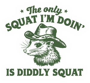 The Only Squat I'm Doing Is Diddly Squat sticker