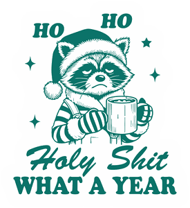 Ho Ho Holy Shit What A Year sticker