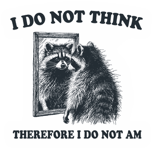 I Do Not Think Therefore I Do Not Am sticker