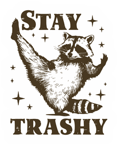 Stay Trashy Raccoon sticker