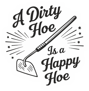 A Dirty Hoe Is a Happy Hoe sticker
