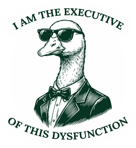 I Am The Executive Of This Dysfunction sticker