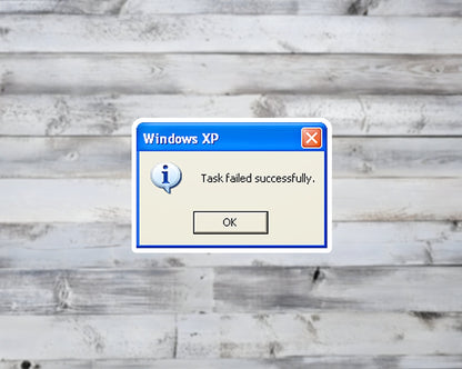 Windows XP Task Failed Successfully Vinyl Sticker | Sticker Lodge