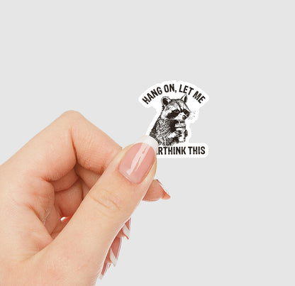 Hang On, Let Me Overthink This Vinyl Sticker | Sticker Lodge