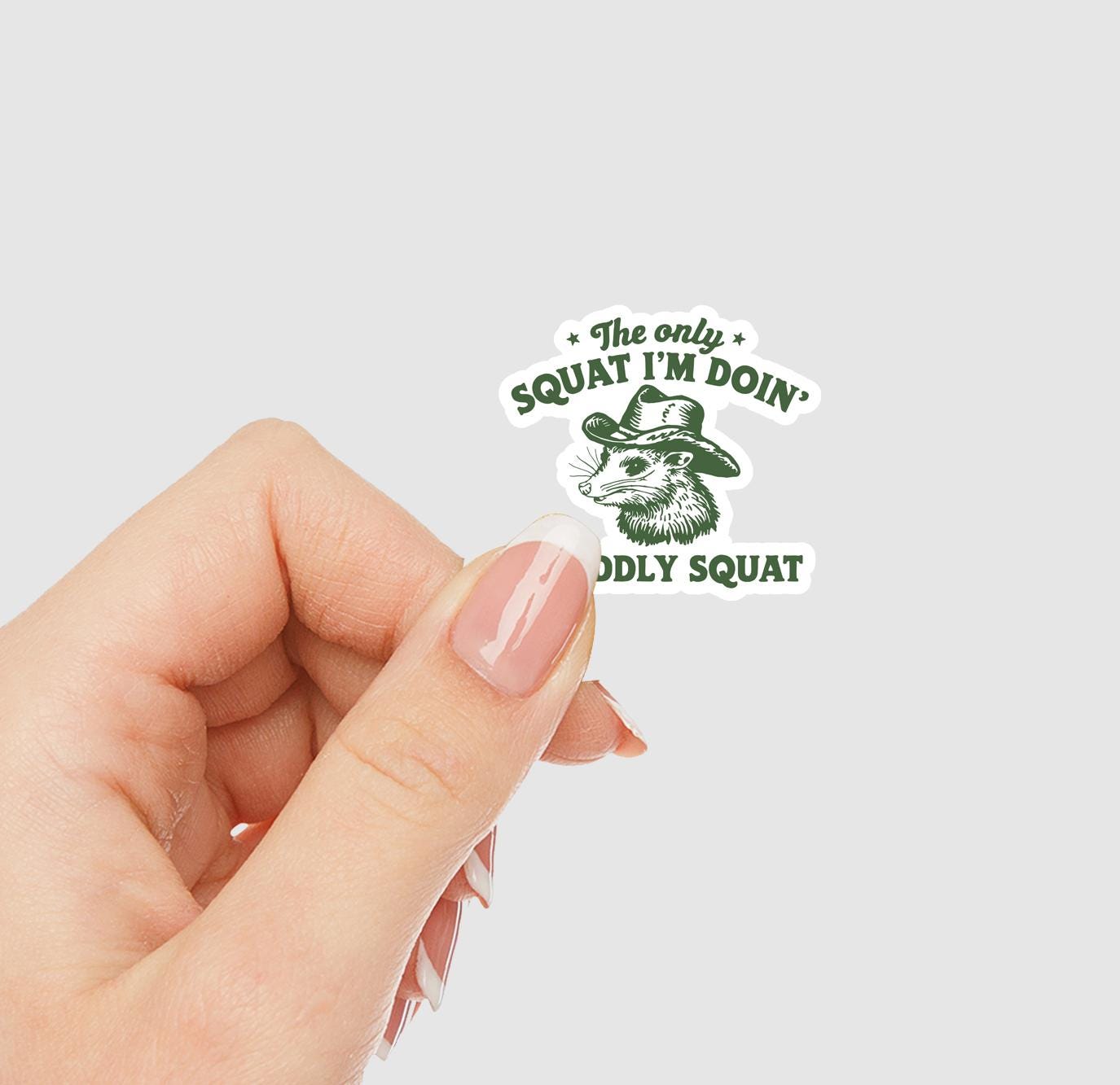 The Only Squat I'm Doing Is Diddly Squat Vinyl Sticker | Sticker Lodge