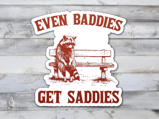 Even Baddies Get Saddies Vinyl Sticker | Sticker Lodge