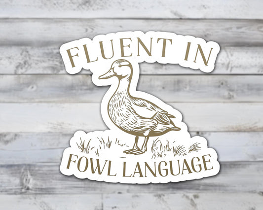 Fluent In Fowl Language Vinyl Sticker | Sticker Lodge