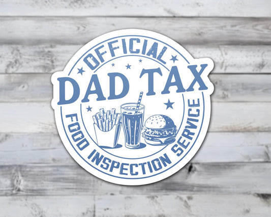 Dad Tax Food Inspection Service Vinyl Sticker | Sticker Lodge