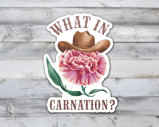 What In Carnation Vinyl Sticker | Sticker Lodge